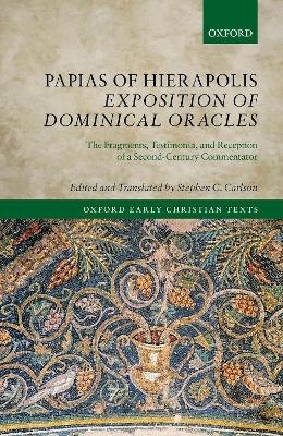 Papias of Hierapolis Exposition of Dominical Oracles - 