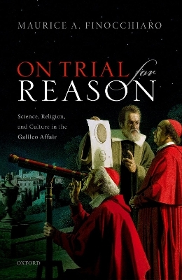 On Trial For Reason - Maurice A. Finocchiaro