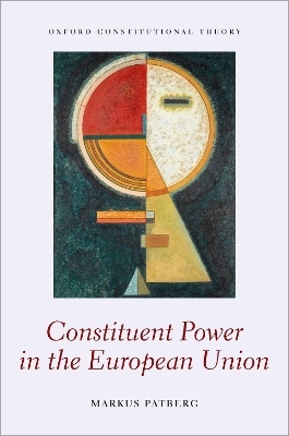 Constituent Power in the European Union - Markus Patberg