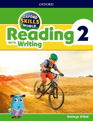 Oxford Skills World: Level 2: Reading with Writing Student Book / Workbook - Kathryn O'Dell