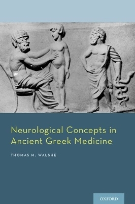 Neurological Concepts in Ancient Greek Medicine - Thomas M. Walshe III