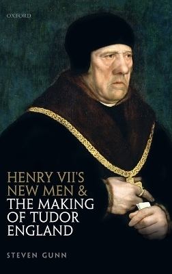 Henry VII's New Men and the Making of Tudor England - Steven Gunn