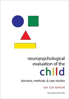 Neuropsychological Evaluation of the Child - Ida Sue Baron