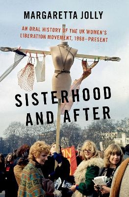 Sisterhood and After - Margaretta Jolly