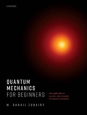 Quantum Mechanics for Beginners - M. Suhail Zubairy