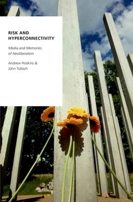 Risk and Hyperconnectivity - Andrew Hoskins, John Tulloch