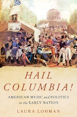 Hail Columbia! - Laura Lohman