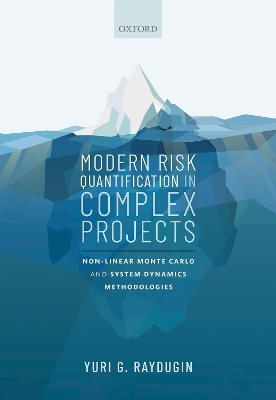 Modern Risk Quantification in Complex Projects - Yuri G. Raydugin