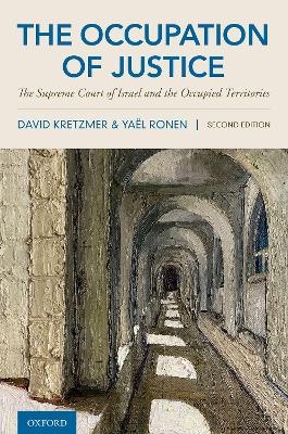 The Occupation of Justice - David Kretzmer, Yaël Ronen