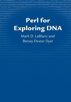 Perl for Exploring DNA - Mark Le Blanc, Betsey Bexter Dyer