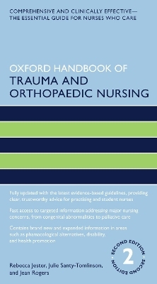 Oxford Handbook of Trauma and Orthopaedic Nursing - Rebecca Jester, Julie Santy Tomlinson, Jean Rogers