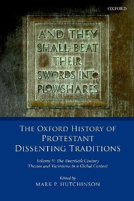 The Oxford History of Protestant Dissenting Traditions, Volume V - 