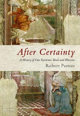 After Certainty - Robert Pasnau