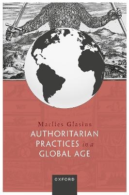 Authoritarian Practices in a Global Age - Marlies Glasius