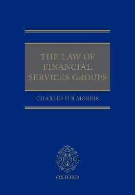 The Law of Financial Services Groups - Charles H R Morris