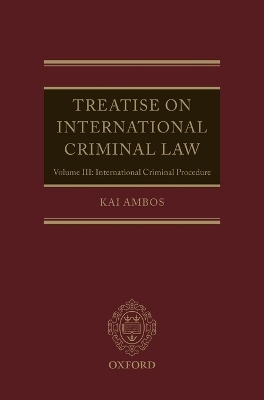 Treatise on International Criminal Law - Kai Ambos