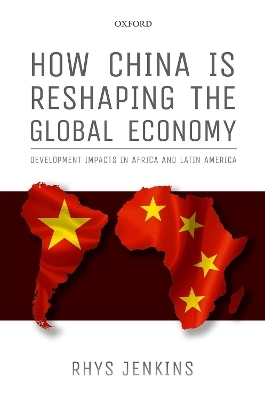 How China is Reshaping the Global Economy - Rhys Jenkins