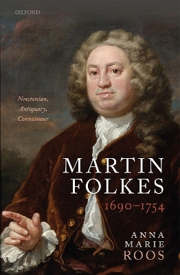 Martin Folkes (1690-1754) - Anna Marie Roos