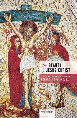 The Beauty of Jesus Christ - S.J. O'Collins  Gerald