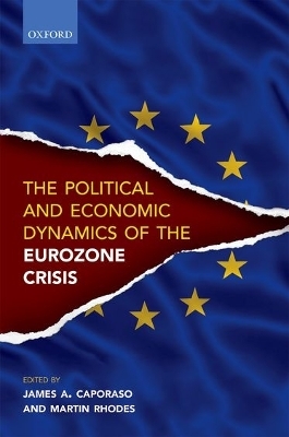 Political and Economic Dynamics of the Eurozone Crisis - 