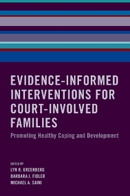 Evidence-Informed Interventions for Court-Involved Families - 