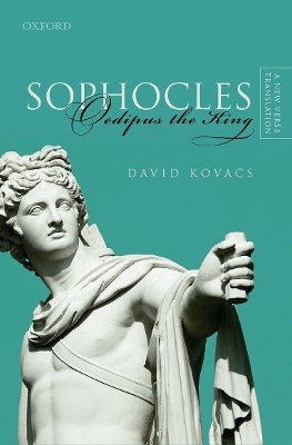 Sophocles: Oedipus the King - David Kovacs