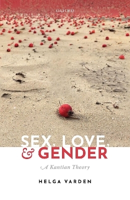 Sex, Love, and Gender - Helga Varden