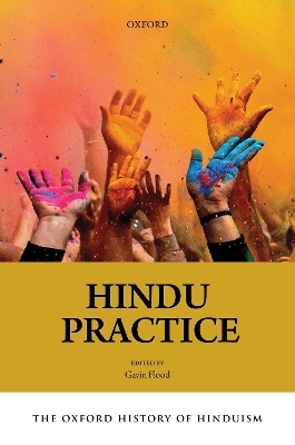 The Oxford History of Hinduism: Hindu Practice - 