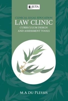 Clinical legal education - M.A. du Plessis