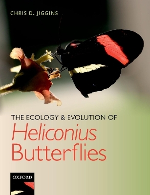 The Ecology and Evolution of Heliconius Butterflies - Chris D. Jiggins