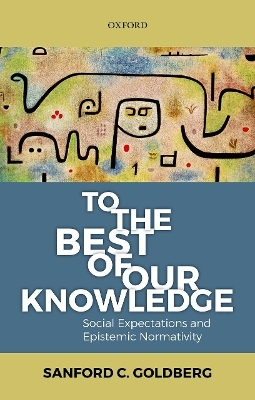 To the Best of Our Knowledge - Sanford C. Goldberg