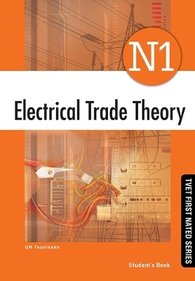 Electrical Trade Theory N1: Student’s Book - G.R. Teunissen