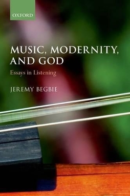 Music, Modernity, and God - Jeremy Begbie