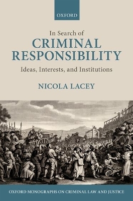 In Search of Criminal Responsibility - Nicola Lacey