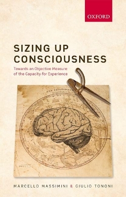 Sizing up Consciousness - MARCELLO MASSIMINI, Giulio Tononi