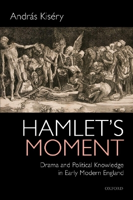 Hamlet's Moment - András Kiséry