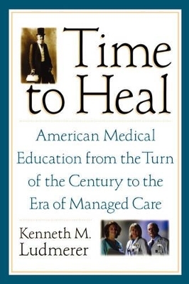 Time to Heal - Kenneth M. Ludmerer