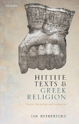 Hittite Texts and Greek Religion - Ian Rutherford