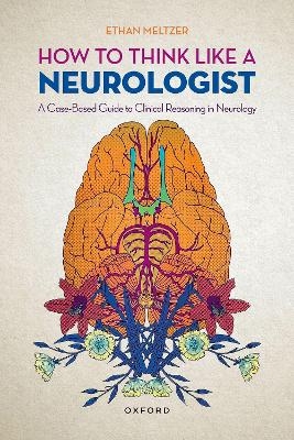 How to Think Like a Neurologist - Ethan Meltzer