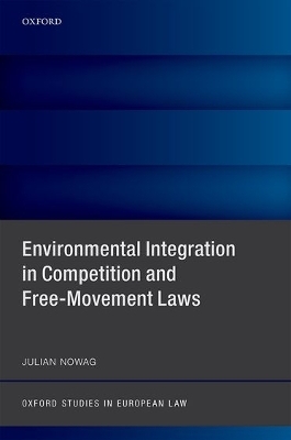 Environmental Integration in Competition and Free-Movement Laws - Julian Nowag