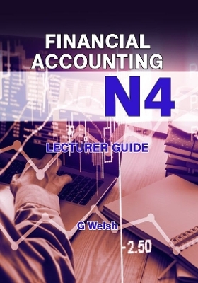 Financial Accounting N4 Lecturer Guide - G. Welsh