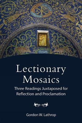 Lectionary Mosaics - Gordon W. Lathrop