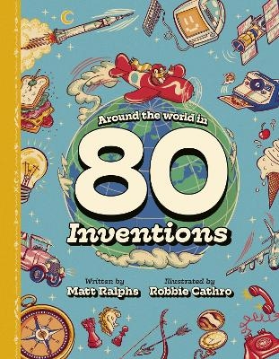 Around the World in 80 Inventions - Matt Ralphs