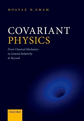 Covariant Physics - Moataz H. Emam