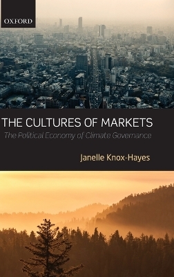 The Cultures of Markets - Janelle Knox-Hayes