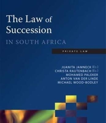 The Law of Succession in South Africa -  Paleker, Anton van der Linde, Michael Wood-Bodley