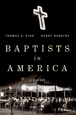 Baptists in America - Thomas S Kidd, Barry G Hankins