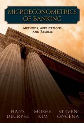 Microeconometrics of Banking Methods, Applications, and Results - Hans Degryse, Moshe Kim, Steven Ongena