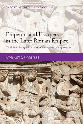 Emperors and Usurpers in the Later Roman Empire - Adrastos Omissi