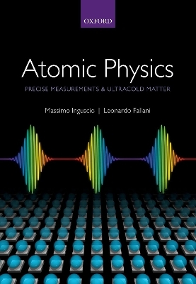 Atomic Physics - Massimo Inguscio, Leonardo Fallani